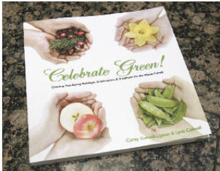“Celebrate Green!” is a new book from the mother and daughter team about celebrating holidays in an environmentally friendly and healthy way.