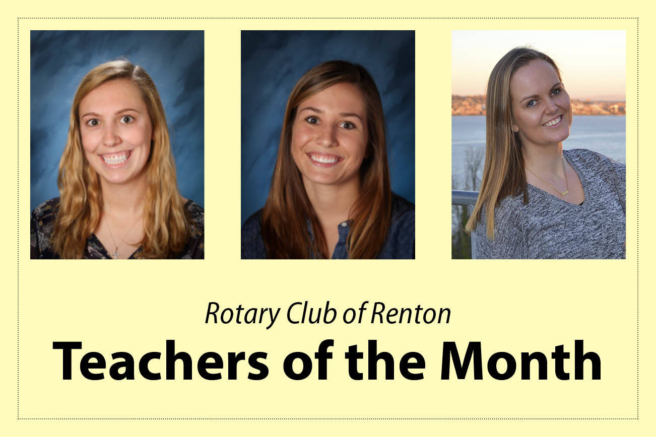 From left, Amanda Tenerelli, Haley Bergman and Lori McEwen were selected by Renton Rotary members as Teachers of the Month for January.