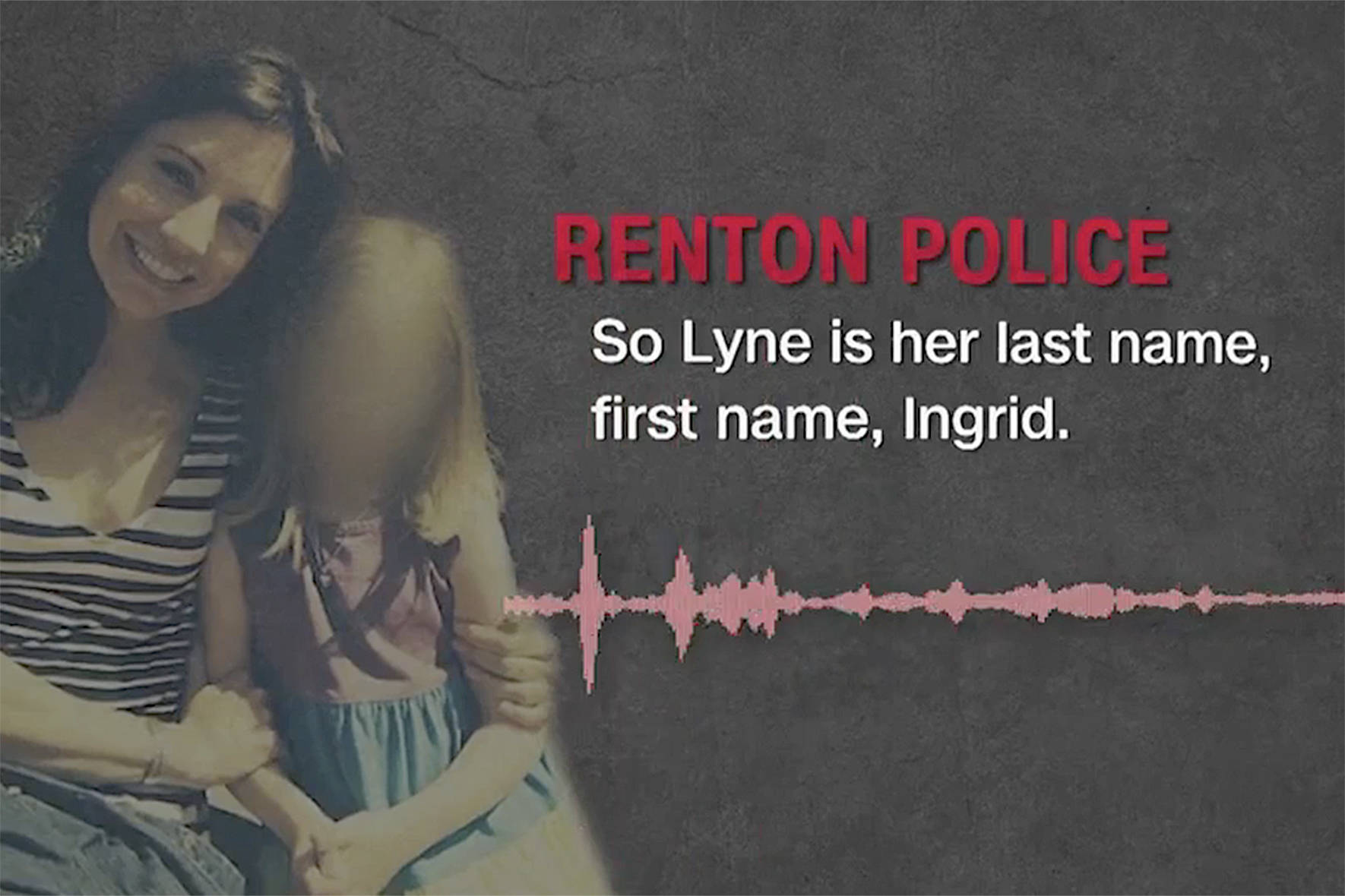 Courtesy of HLN. A screenshot from a preview of an episode of a new true crime show that highlights the Ingrid Lyne case, where a Renton mother was murdered.