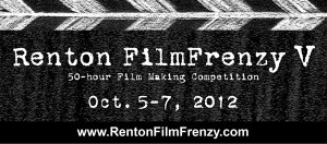 Renton FilmFrenzy V competition is in October.