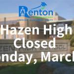 Hazen closed Monday as student is tested for COVID-19